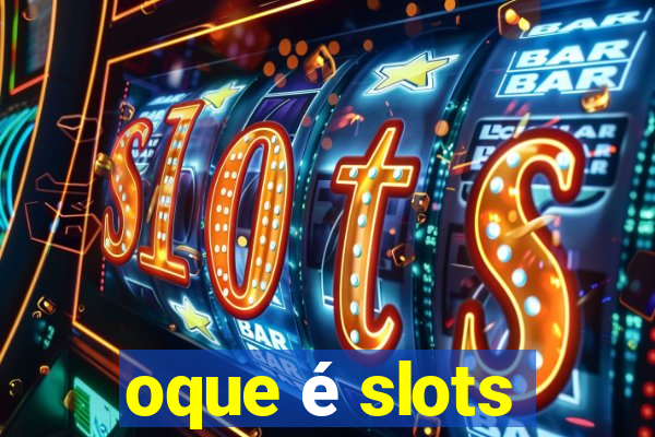 oque é slots