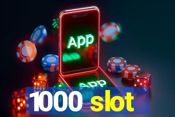 1000 slot