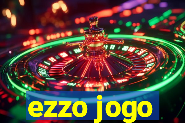 ezzo jogo