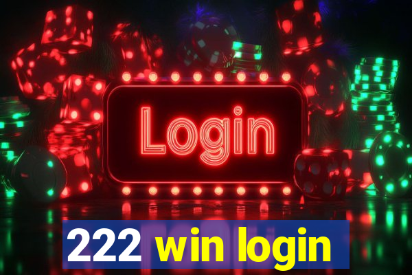 222 win login