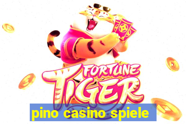 pino casino spiele