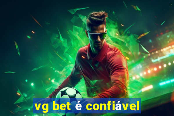 vg bet é confiável