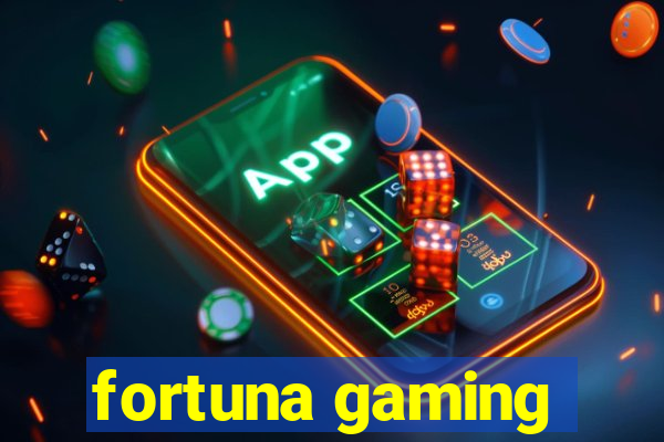 fortuna gaming