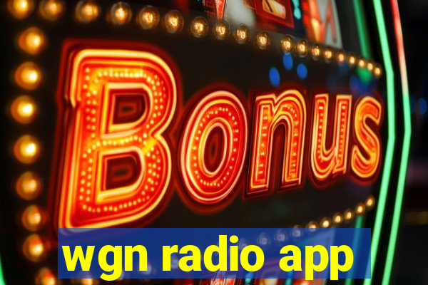 wgn radio app