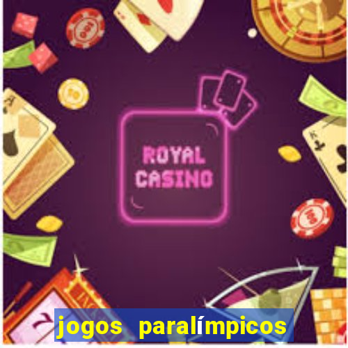 jogos paralímpicos onde assistir