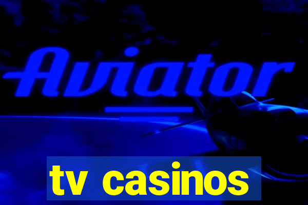 tv casinos