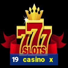 19 casino x официальный сайт