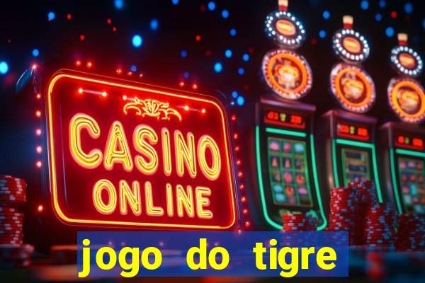 jogo do tigre plataforma nova