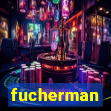 fucherman