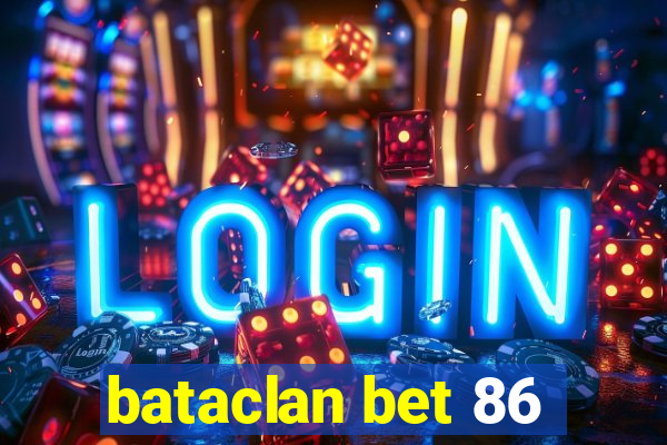 bataclan bet 86