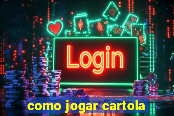 como jogar cartola