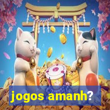 jogos amanh?