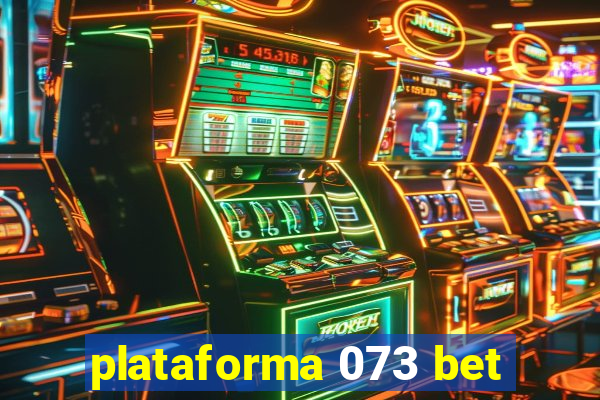 plataforma 073 bet