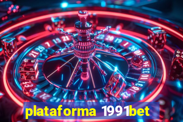 plataforma 1991bet