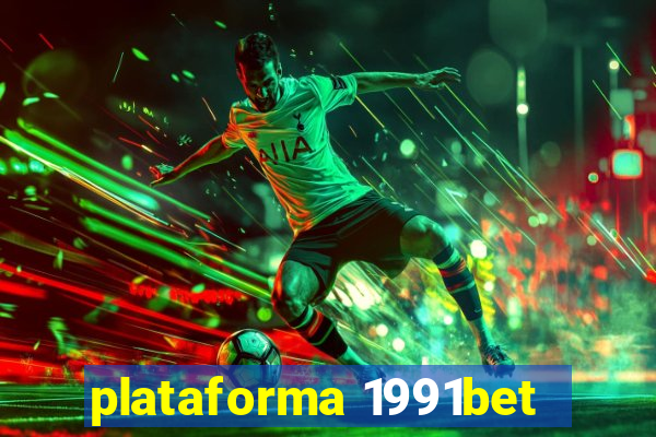 plataforma 1991bet