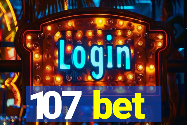 107 bet