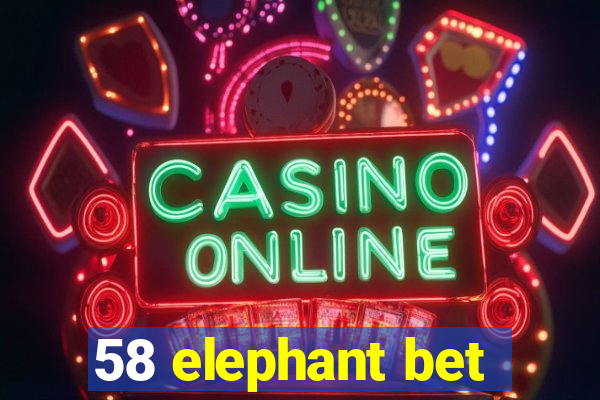 58 elephant bet