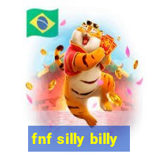 fnf silly billy