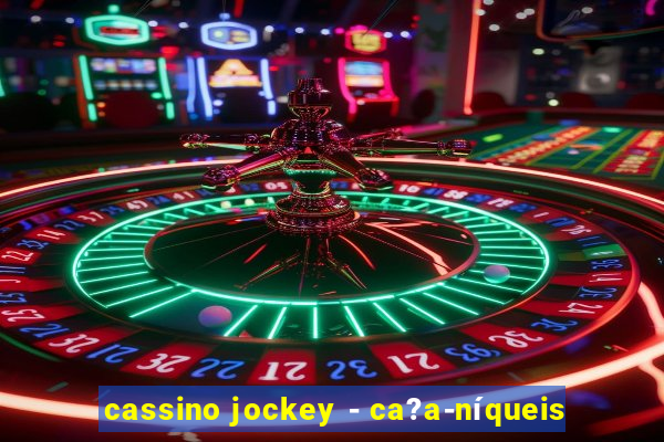 cassino jockey - ca?a-níqueis