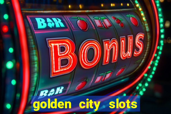 golden city slots vegas casino