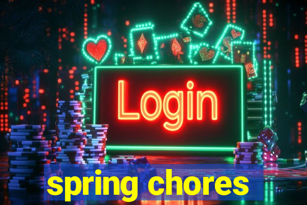 spring chores