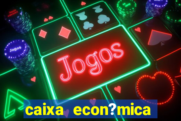 caixa econ?mica federal bets