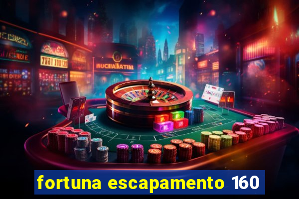 fortuna escapamento 160