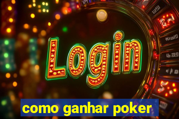 como ganhar poker