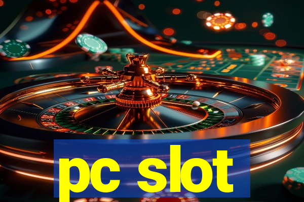 pc slot