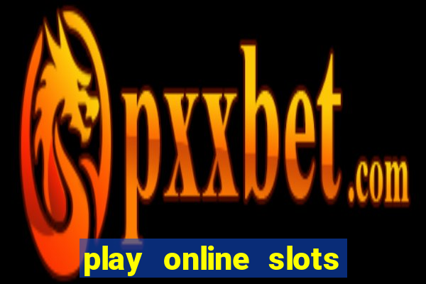 play online slots with real money