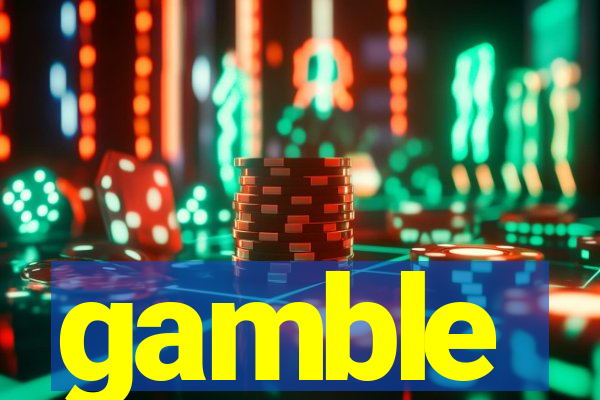 gamble