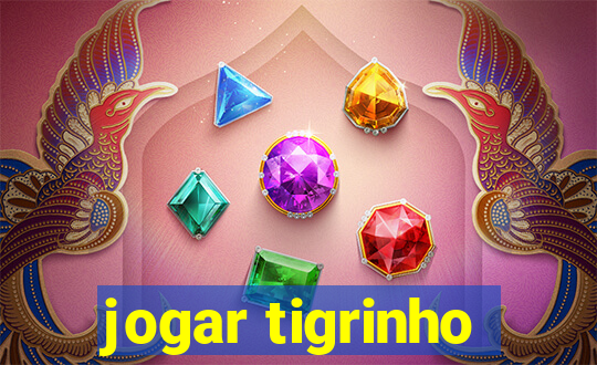 jogar tigrinho