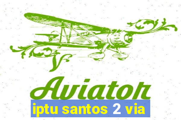 iptu santos 2 via