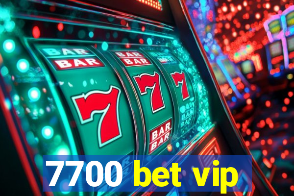 7700 bet vip