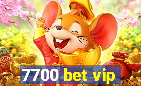 7700 bet vip