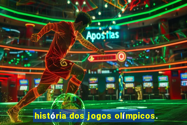 história dos jogos olímpicos.