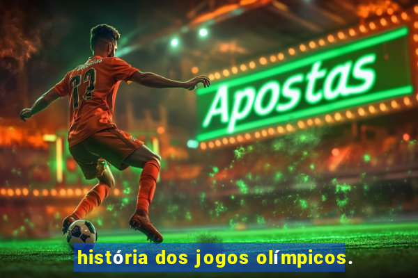 história dos jogos olímpicos.