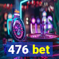 476 bet