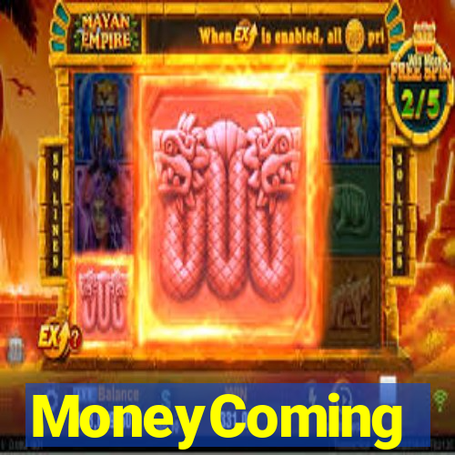 MoneyComing