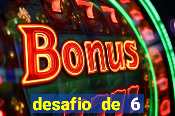 desafio de 6 placares bet365