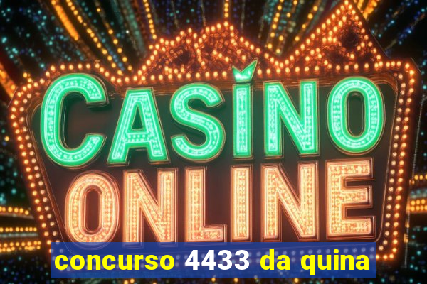 concurso 4433 da quina