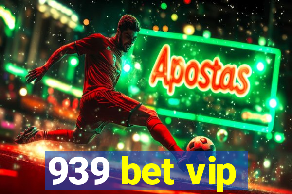 939 bet vip