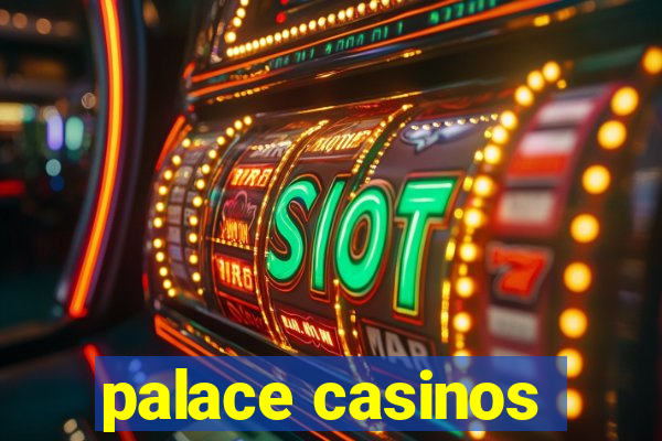 palace casinos