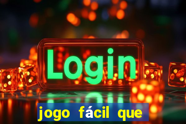 jogo fácil que ganha dinheiro