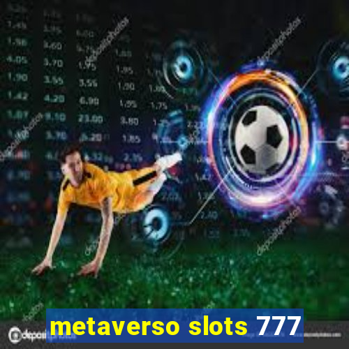 metaverso slots 777