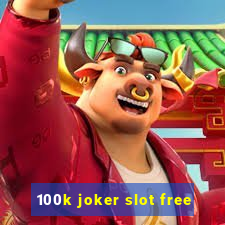 100k joker slot free