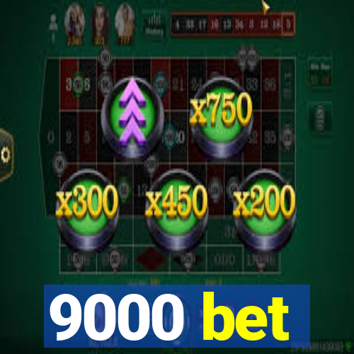 9000 bet