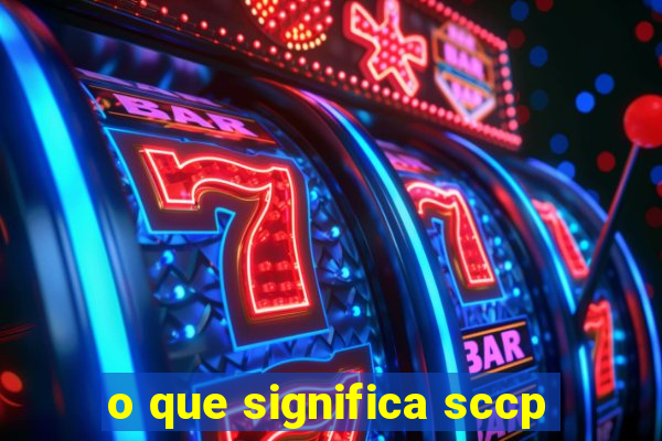 o que significa sccp