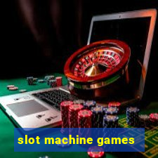 slot machine games