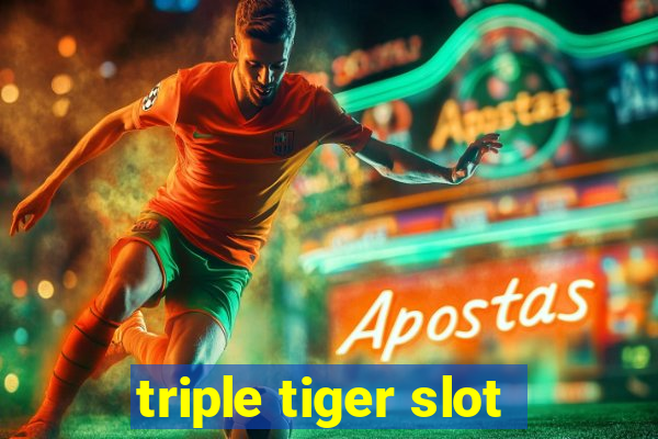 triple tiger slot